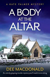 Cover image for A Body at the Altar: An utterly gripping murder mystery you'll read in one sitting