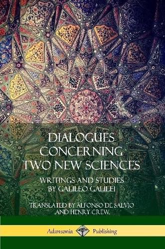 Dialogues Concerning Two New Sciences