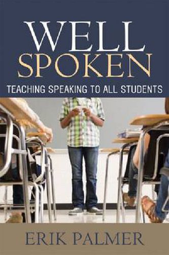 Cover image for Well Spoken: Teaching Speaking to All Students