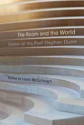 The Room and the World: Essays of the Poet Stephen Dunn