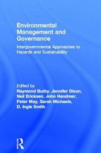Cover image for Environmental Management and Governance: Intergovernmental Approaches to Hazards and Sustainability