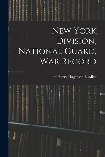 New York Division, National Guard, war Record