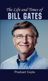 Cover image for The Life and Times of Bill Gates
