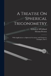 Cover image for A Treatise On Spherical Trigonometry