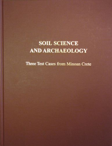 Soil Science and Archaeology: Three Test Cases from Minoan Crete