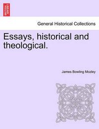 Cover image for Essays, Historical and Theological.