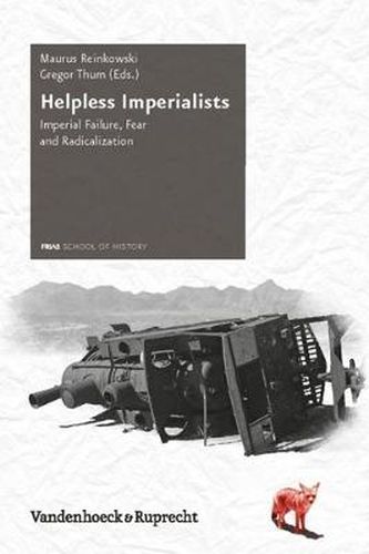 Cover image for Helpless Imperialists: Imperial Failure, Fear and Radicalization