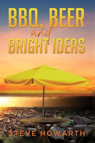 Cover image for BBQ, Beer and Bright Ideas