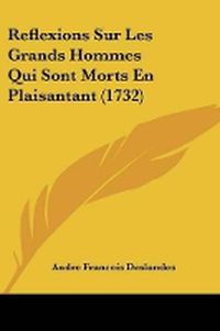 Cover image for Reflexions Sur Les Grands Hommes Qui Sont Morts En Plaisantant (1732)