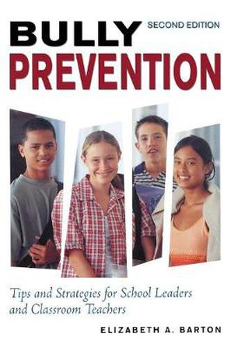 Cover image for Bully Prevention: Tips and Strategies for School Leaders and Classroom Teachers