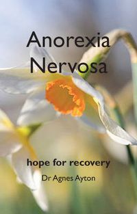 Cover image for Anorexia Nervosa: Hope for Recovery