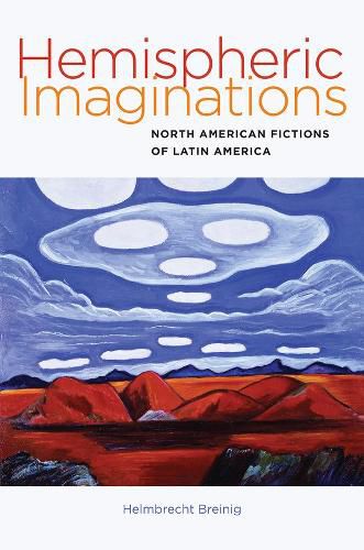 Cover image for Hemispheric Imaginations: North American Fictions of Latin America