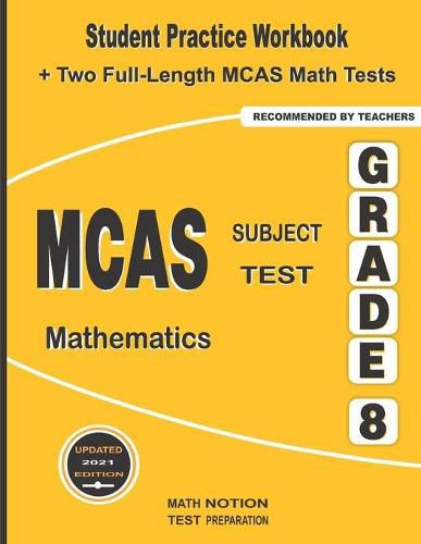 MCAS Subject Test Mathematics Grade 8: Student Practice Workbook + Two Full-Length MCAS Math Tests