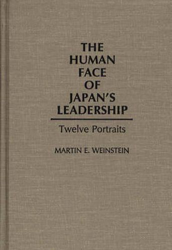 The Human Face of Japan's Leadership: Twelve Portraits