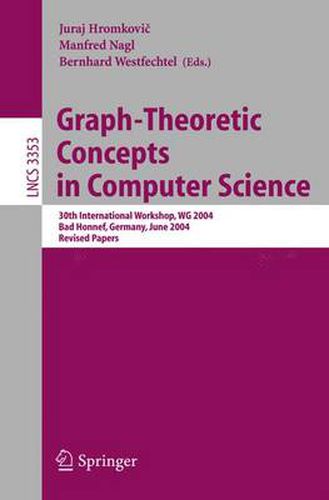 Cover image for Graph-Theoretic Concepts in Computer Science: 30th International Workshop, WG 2004, Bad Honnef, Germany, June 21-23, 2004, Revised Papers