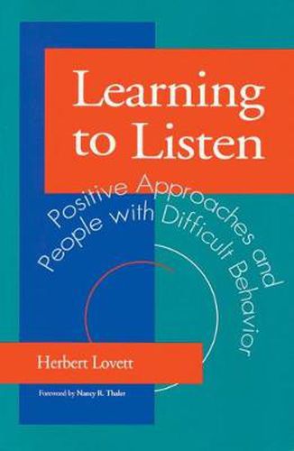 Cover image for Learning to Listen: Positive Approaches and People with Difficult Behavior