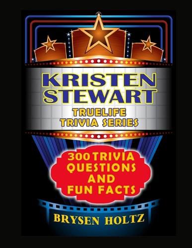 Cover image for Truelife Trivia Kristen Stewart