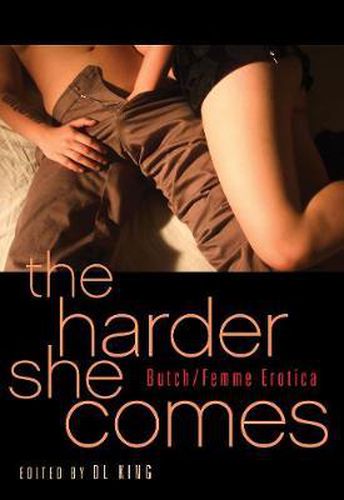 Cover image for The Harder She Comes: Butch Femme Erotica