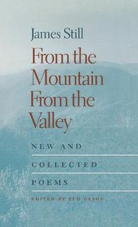 Cover image for From the Mountain, From the Valley: New and Collected Poems