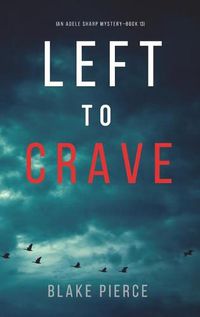 Cover image for Left to Crave (An Adele Sharp Mystery-Book Thirteen)