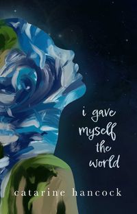 Cover image for I Gave Myself The World