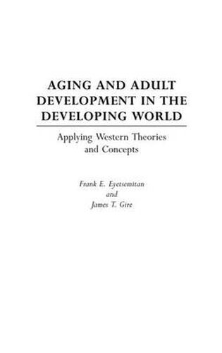 Cover image for Aging and Adult Development in the Developing World: Applying Western Theories and Concepts