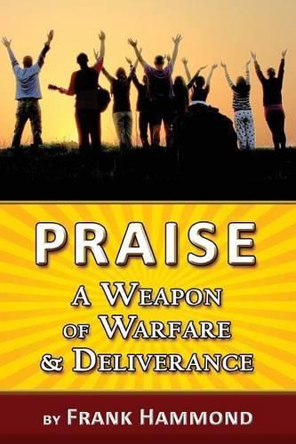 Cover image for Praise - A Weapon of Warfare and Deliverance