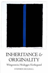 Cover image for Inheritance and Originality: Wittgenstein, Heidegger, Kierkegaard