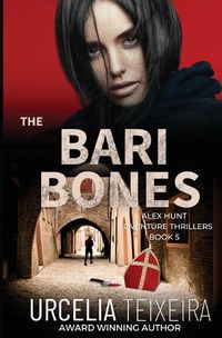 Cover image for The BARI BONES: An Alex Hunt Adventure Thriller