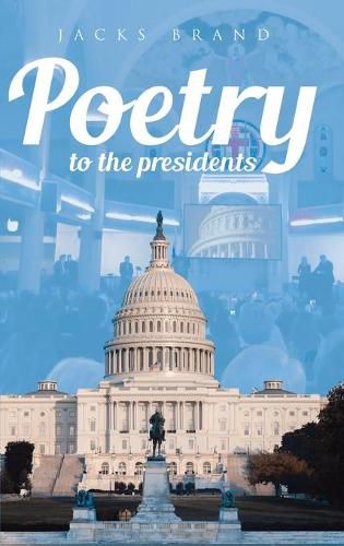 Cover image for Poetry to the Presidents