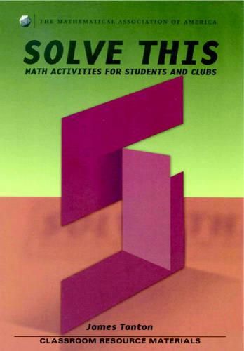 Cover image for Solve This: Math Activities for Students and Clubs