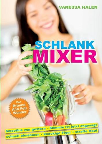 Cover image for Schlank Mixer: Smoothie war gestern - Slimmie ist jetzt angesagt