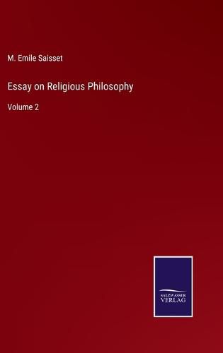 Essay on Religious Philosophy: Volume 2