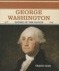 Cover image for George Washington: Father of the Nation