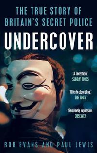 Cover image for Undercover: The True Story of Britain's Secret Police