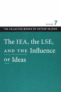 Cover image for IEA, the LSE, & the Influence of Ideas