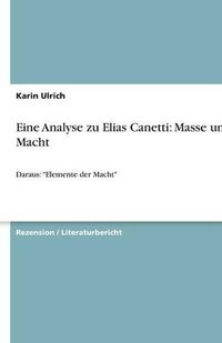 Cover image for Eine Analyse Zu Elias Canetti: Masse Und Macht