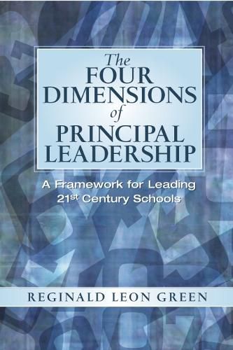Cover image for Four Dimensions of Principal Leadership, The: A Framework for Leading 21st Century Schools