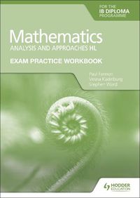 Cover image for Exam Practice Workbook for Mathematics for the IB Diploma: Analysis and approaches HL