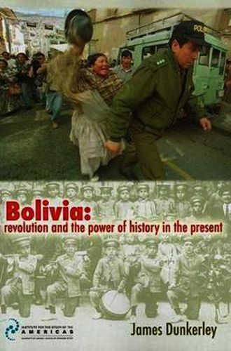 Cover image for Bolivia: Revolution and the Power of History in the Present