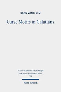 Cover image for Curse Motifs in Galatians: An Investigation into Paul's Rhetorical Strategies