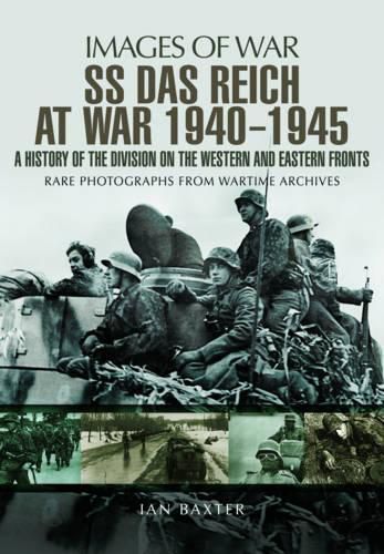 SS Das Reich At War 1939-1945: History of the Division