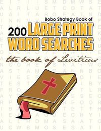 Cover image for Bobo Strategy Book of 200 Large Print Word Searches: The Book of Leviticus