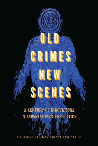 Cover image for Old Crimes, New Scenes: A Century of Innovations in Japanese Mystery Fiction