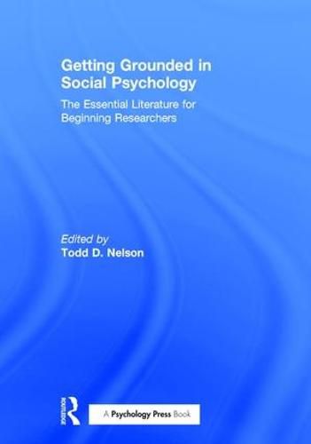 Cover image for Getting Grounded in Social Psychology: The Essential Literature for Beginning Researchers