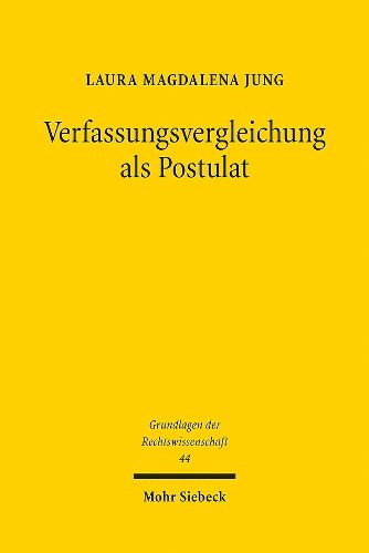 Cover image for Verfassungsvergleichung als Postulat: Eine deutsch-franzoesische Wissenschaftsgeschichte seit 1870