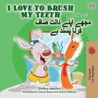 Cover image for I Love to Brush My Teeth (English Urdu Bilingual Book)