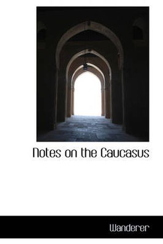 Cover image for Notes on the Caucasus