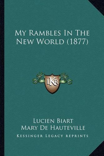 My Rambles in the New World (1877) My Rambles in the New World (1877)