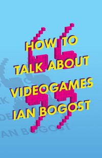 Cover image for How to Talk about Videogames